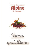 Saison-Spezialitäten des Restaurant Edelweiss-Stube im Hotel Alpina